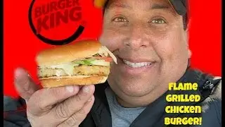 BURGER KING® Flame Grilled Chicken Burger REVIEW!