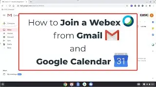 How to Join a Webex from Gmail and Google Calendar