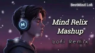Mind Relax Mashup 💙 | Lofi Remix | Chill Vibes for Study, Sleep 