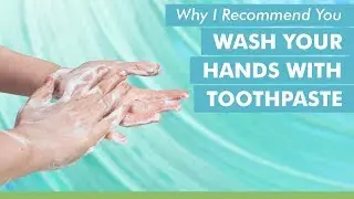 Why I Recommend You Wash Your Hands With Your Toothpaste