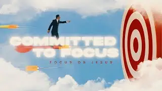 Committed To Focus // Jesus Culture  // Pastor Deon Jefferson