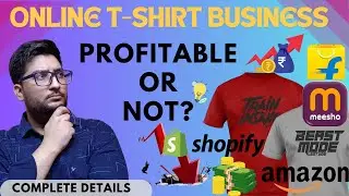 Will Online T-SHIRT Selling Business Make Money? Profit or Loss?