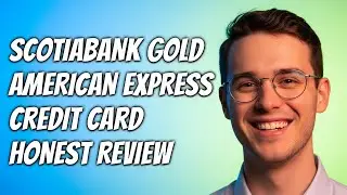 How To Choose Scotiabank Gold American Express Card | Benefits, Fees & Eligibility
