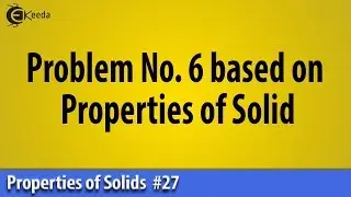Problem No. 6 based on Properties of Solid | Ekeeda.com - Properties of Solid - Basic Physics