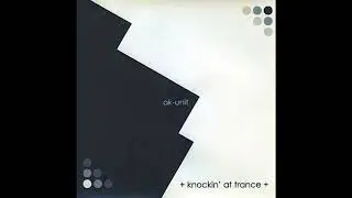 [Full Album] ak-unit - knockin' at trance (2004)