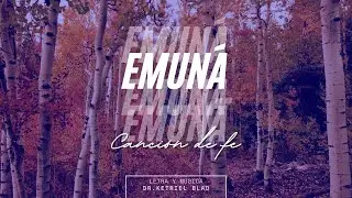 Emun&aacute; | Dr. Ketriel Blad | Canci&oacute;n de fe |