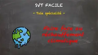SVT FACILE - Tale spé. - Faire face au réchauffement climatique