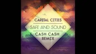 Safe and sound ( cash cash remix)
