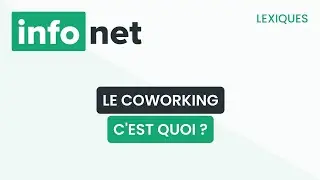 Le coworking, c'est quoi ? (définition, aide, lexique, tuto, explication)