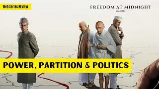 Freedom At Midnight Season 2 Review | Power, Partition & Politics | Nikkhil Advani | Sony LIV