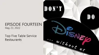 Top Five Table Service Restaurants - Don't Do Disney ... without us Podcast (14)