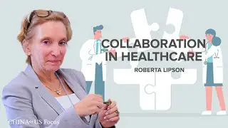 Collaboration in Healthcare | Roberta Lipson
