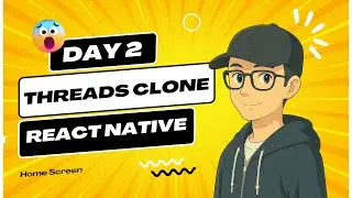 Day 2: Build Threads Clone App with React Native for Android & iOS | Tutorial 2025 🇻🇳