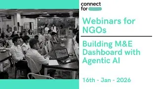 ConnectFor Webinars - Building M&E Dashboards with Agentic AI