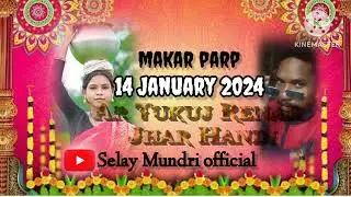 Makar porbo//new Santali status video 2024//14 January 2024🍔//mange porba #santali_status_video