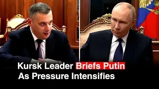 Путин допрашивает губернатора Курска на фоне усиления давления на границе с Украиной