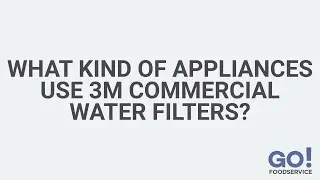 What Kind of Appliances Use 3M Commercial Water Filters? | GoFoodservice
