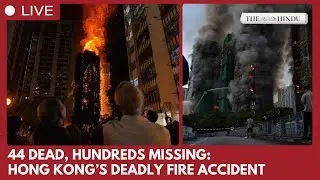 44 killed, hundreds missing in Tai Po, Hong Kong high-rise fire