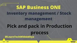 Pick and Pack in the Production Process | inventory management | Stock management |Sap business one