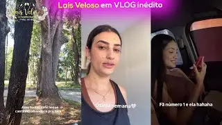 @laisvelosop em vlog inédito 