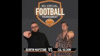 WU Virtual Football Tournament - Monday Night Feature - Quintin Mapstone and Cal Kildow - Semifinals