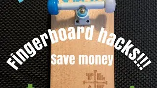Fingerboard Life Hacks!!!