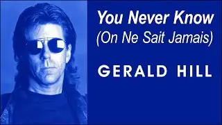 You Never Know (On Ne Sait Jamais) - Gerald Hill - Official Lyrics Video