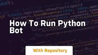 how to run python bot