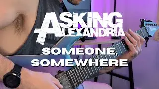 Asking Alexandria - Someone, Somewhere | GUITAR COVER