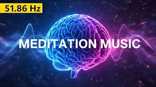 🎶 Meditation Music: Spiritual Awakening with 51.86 Hz Gamma Waves | 4 Hours Mind Clarity Session