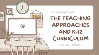 THE TEACHING APPROACHES AND K 12 CURRICULUM