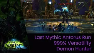 World of Warcraft Legion Remix - Mythic Antorus Last Run