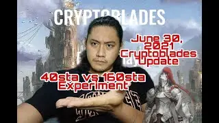 Cryptoblades | LATEST UPDATE - JUNE 30, 2021 x40 STA VS x160 STA | ANO MAS TIPID O MAS MAGASTOS?