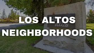Los Altos Neighborhoods