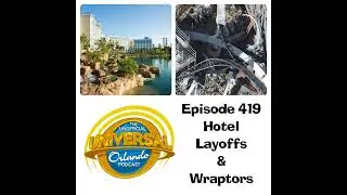 UUOP #419 - Hotel Layoffs & Wraptors