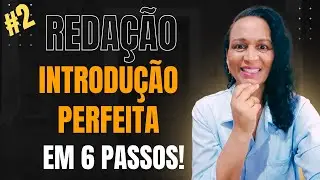 REDAÇÃO: 6 PASSOS para uma Introdução perfeita, como definir sua TESE sem erro! Aprenda agora!