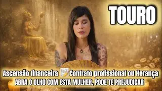 TOURO • Ascensão financeira 💸📝 • Abra o olho com esta mulher 👁️ Vai tentar te parar ou influenciar
