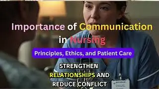 Communication in Nursing: Principles, Ethics, and the Art of Caring