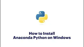 Python Installation using Anaconda distribution