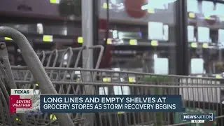 Grocery stores empty as Texas begins storm recovery