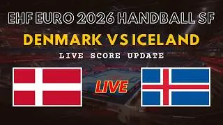 Denmark vs Iceland Live Scores | EHF Euro 2026 Handball Semi Finals