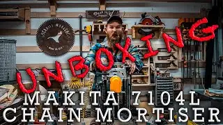 Makita 7104L Chain Mortiser - Unboxing