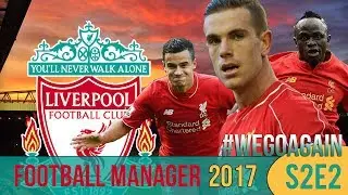 FM 17 | Liverpool | S. 02 Ep. 02: Just Cruisin' Along | FM 17