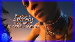 Far Cry 3 | A Nostalgic look back | 4K 60FPS with ReShade