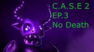 CASE 2 Animatronics ep.3  No death
