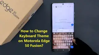 How to Change Keyboard Theme on Motorola Edge 50 Fusion?