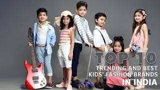 Top 10 Trending and best kids&rsquo; fashion brands in India || Top 10 Best Indian Kidswear Brands
