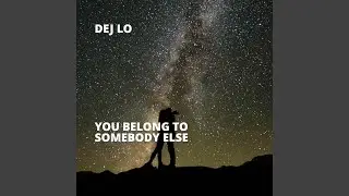 You Belong to Somebody Else