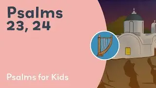 PSALM 23 & 24 - PSALMS FOR KIDS!