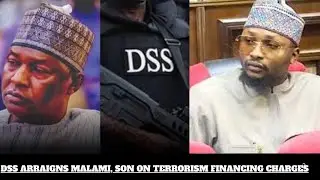 DSS ARRAIGNS MALAMI, SON ON TERRORISM FINANCING CHARGES